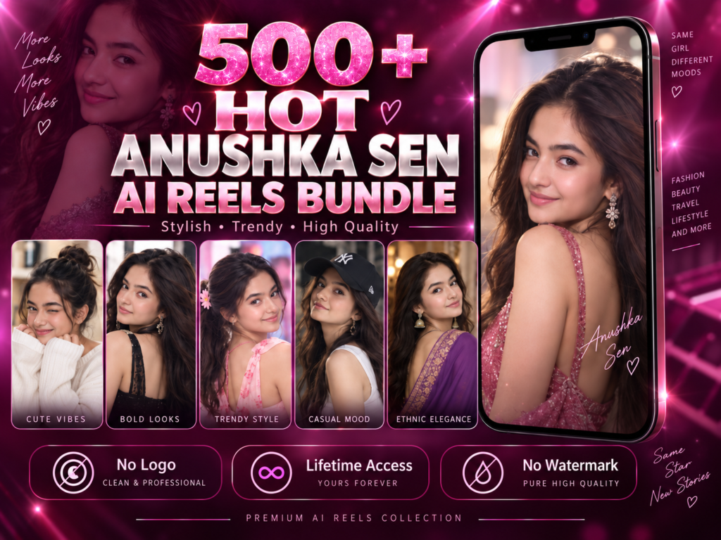 500+ Hot Anushka Sen AI Reels Bundle – Celebrity-Style Fashion & Lifestyle Videos