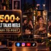 3500+ Adult Talks Reels Bundle – conversation, relationship, life-experience and discussion-oriented short videos