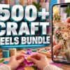 500+ Craft Reels Bundle – Premium 720p Videos
