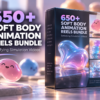 650+ Soft Body Animation Reels Bundle