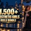 1,500+ Aesthetic Girls Reels Bundle with metallic 3D title and a mobile video preview