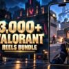 3,000+ Valorant Reels Bundle with metallic 3D title and a mobile video preview